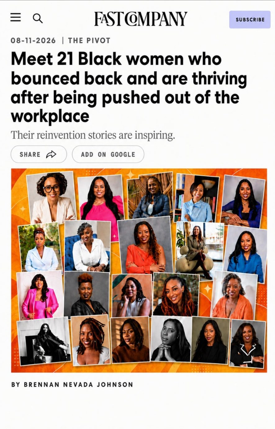 Fast Company: Meet 21 Black women who bounced back and are thriving after being pushed out of the workplace